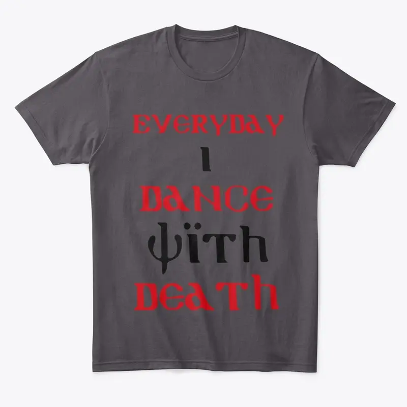 Dancing with DEATH!