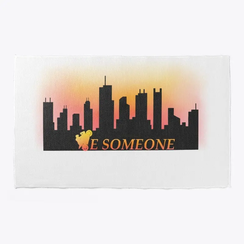 BE SOMEONE!