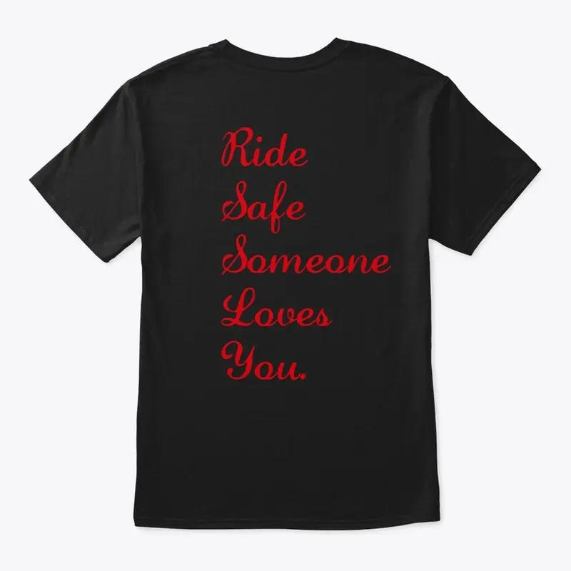 Ride Safe, Someone Loves You. 