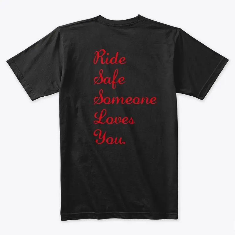 Ride Safe, Someone Loves You. 